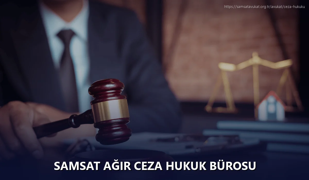 Samsat Ağır Ceza Hukuk Bürosu