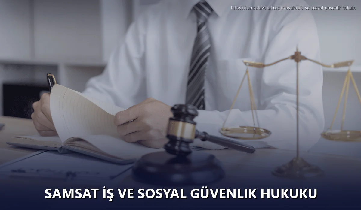 Samsat İş ve Sosyal Güvenlik Hukuku