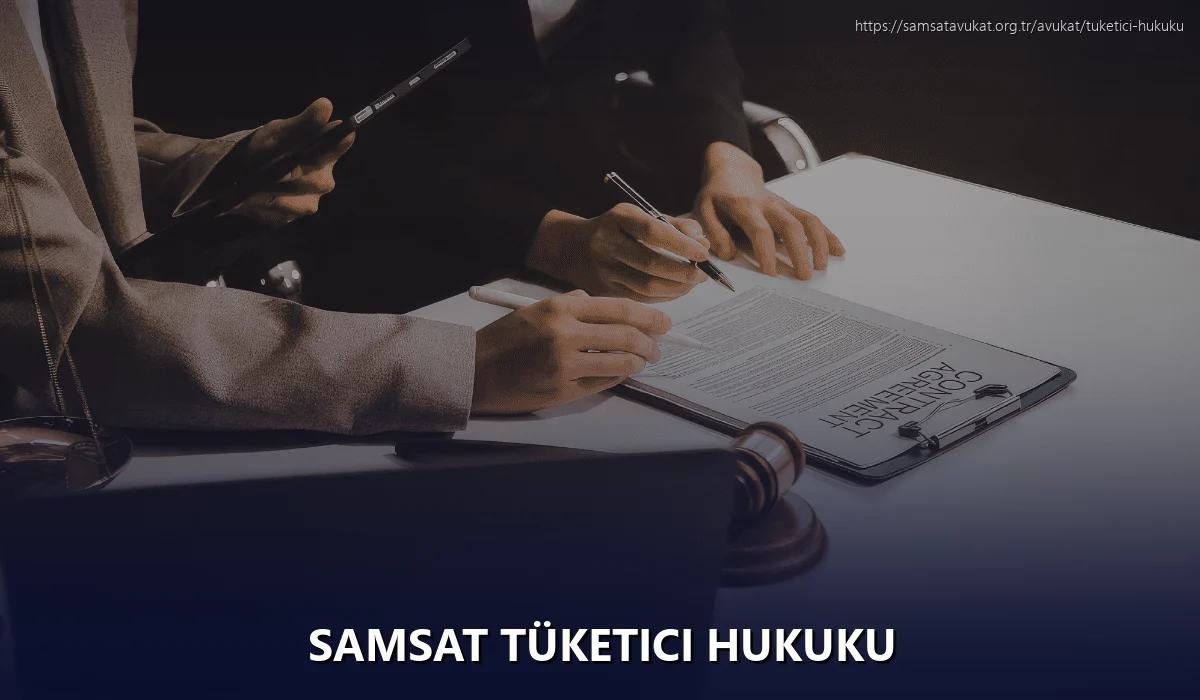 Samsat Tüketici Hukuku
